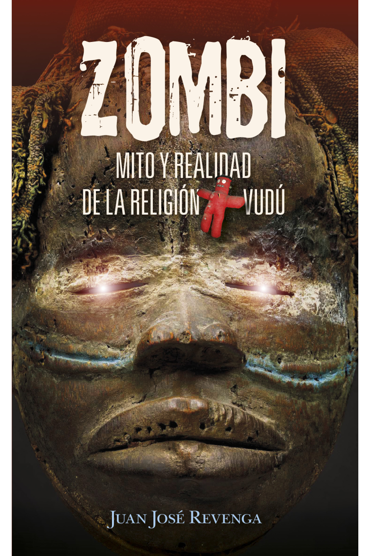 Zombi. Mito y realidad de la religión Vudú. Un viaje a los lugares más enigmáticos del planeta para conocer todos los secretos del ocultismo