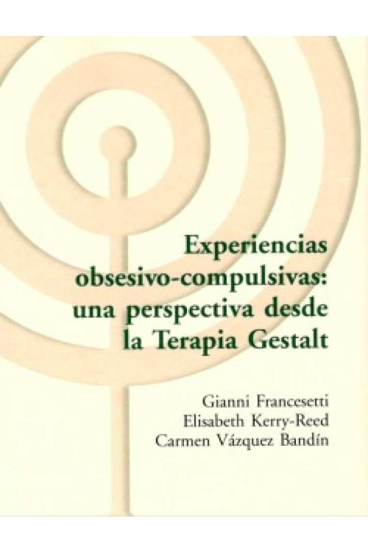 Experiencias obsesivo compulsivas. Una perspectiva desde la terapia gestalt.