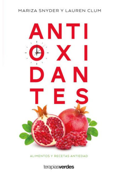 Antioxidantes. Alimentos y recetas antiedad