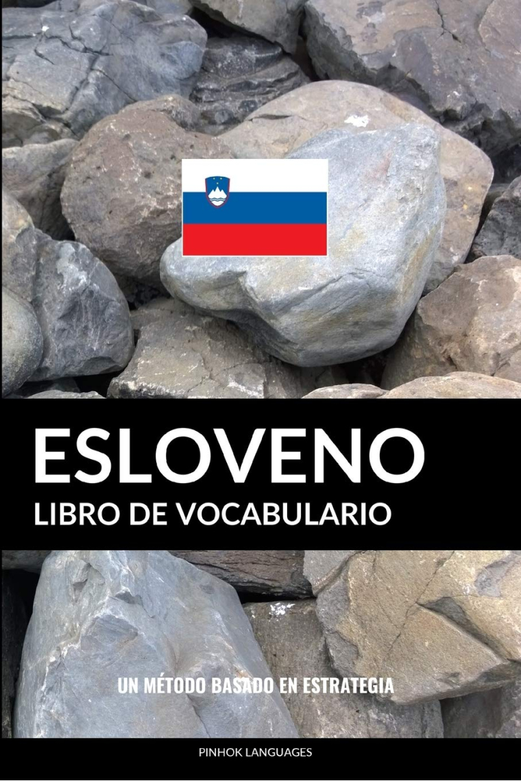 Libro de Vocabulario Esloveno: Un Método Basado en Estrategia