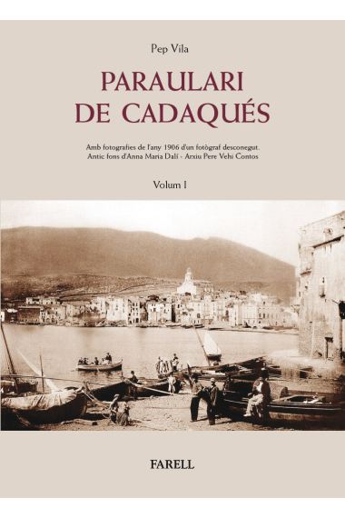 Paraulari de Cadaqués. Repertori auxiliar de veus, mots, expressions i conceptes. Vol .I