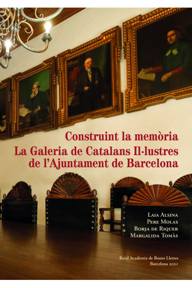 Construint la memòria. La Galeria de Catalans Il·lustres de l'Ajuntament de Barcelona