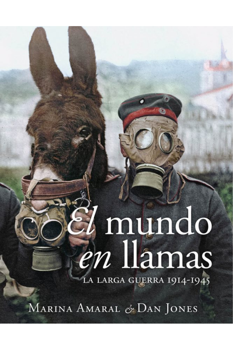 El mundo en llamas. La larga guerra 1914-1945