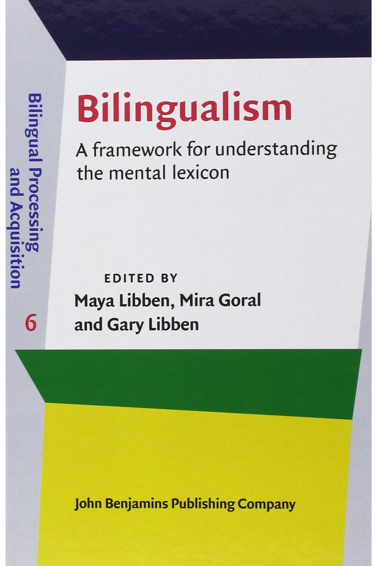 Bilingualism: A framework for understanding the mental lexicon: 6 (Bilingual Processing and Acquisition)