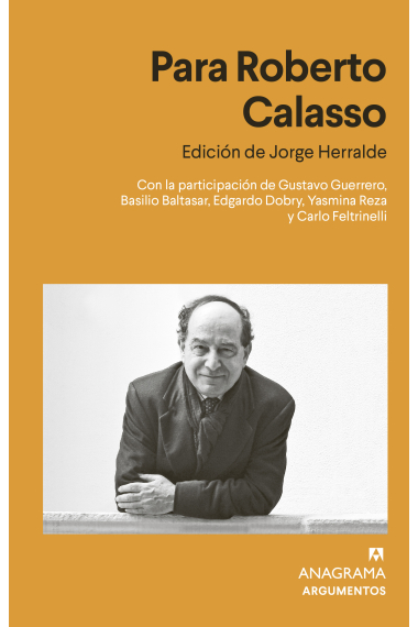 Para Roberto Calasso (Edición de Jorge Herralde)