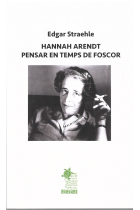 Hannah Arendt: pensar en temps de foscor