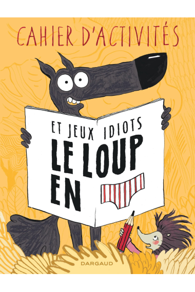 Le Loup en slip: Livre d'activités