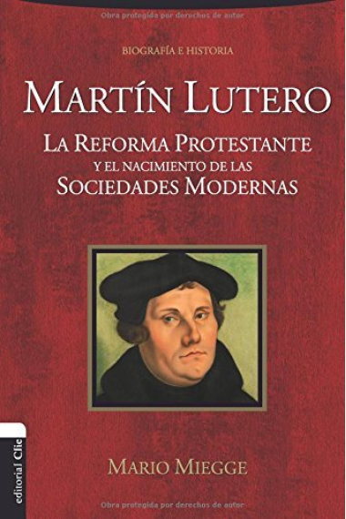 Martín Lutero: la Reforma protestante y el nacimiento de la sociedad moderna