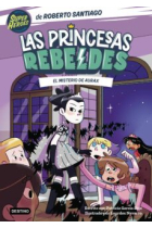 Las Princesas Rebeldes 5. El misterio de Aurax