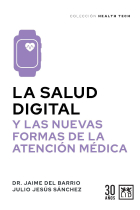 La salud digital. Y las nuevas formas de la atención médica