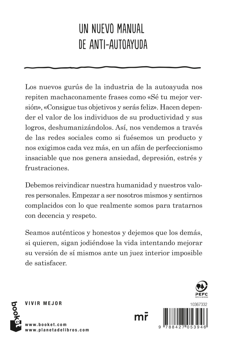 Te estás jodiendo la vida. Olvídate de tu mejor versión y sé tú mismo