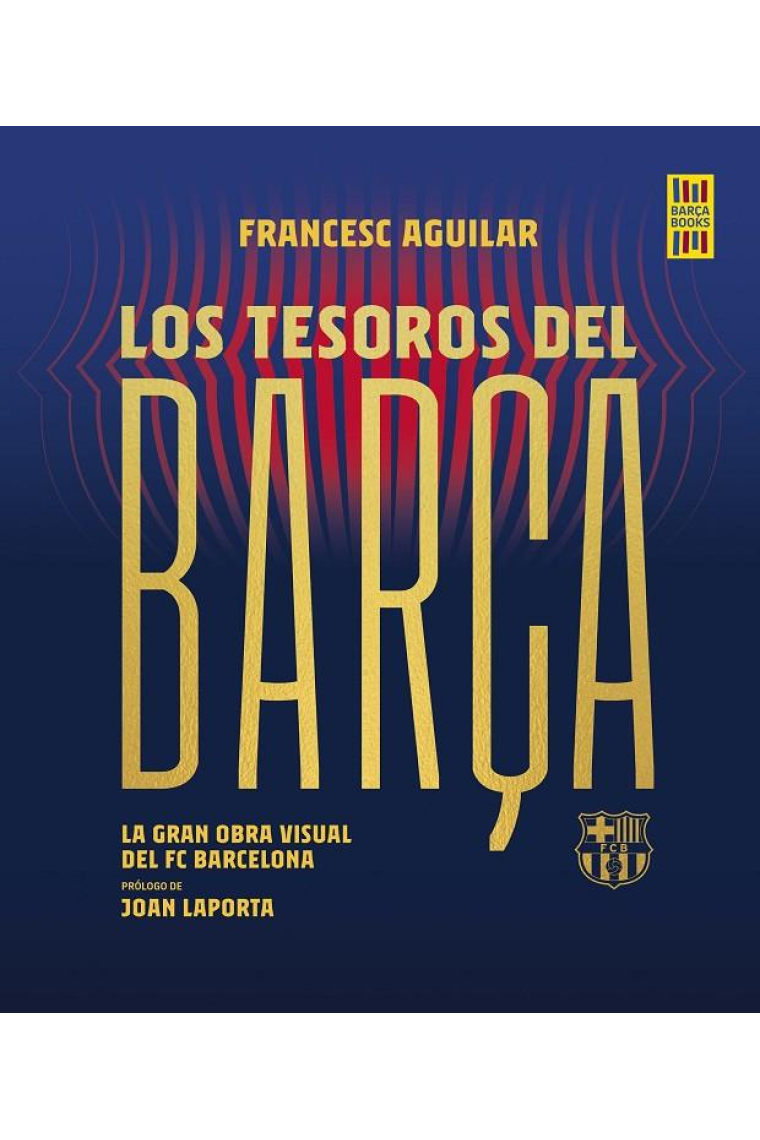 Los tesoros del Barça. La historia del Barça a través de sus objetos más emblemáticos como nunca se había visto