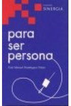 PARA SER PERSONA