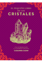 El pequeño libro de los cristales. Una introducción a la energía curativa