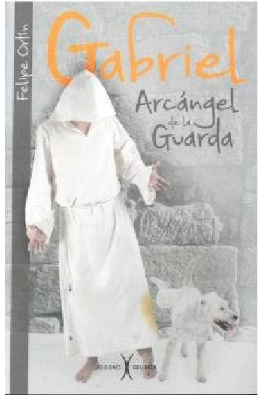 GABRIEL. ARCANGEL DE LA GUARDA