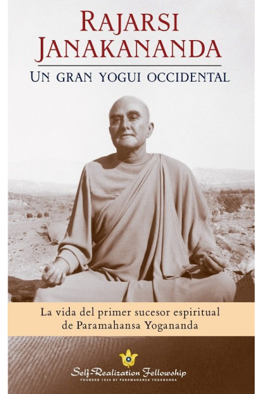 RAJARSI JANAKANANDA UN GRAN YOGUI OCCIDENTAL