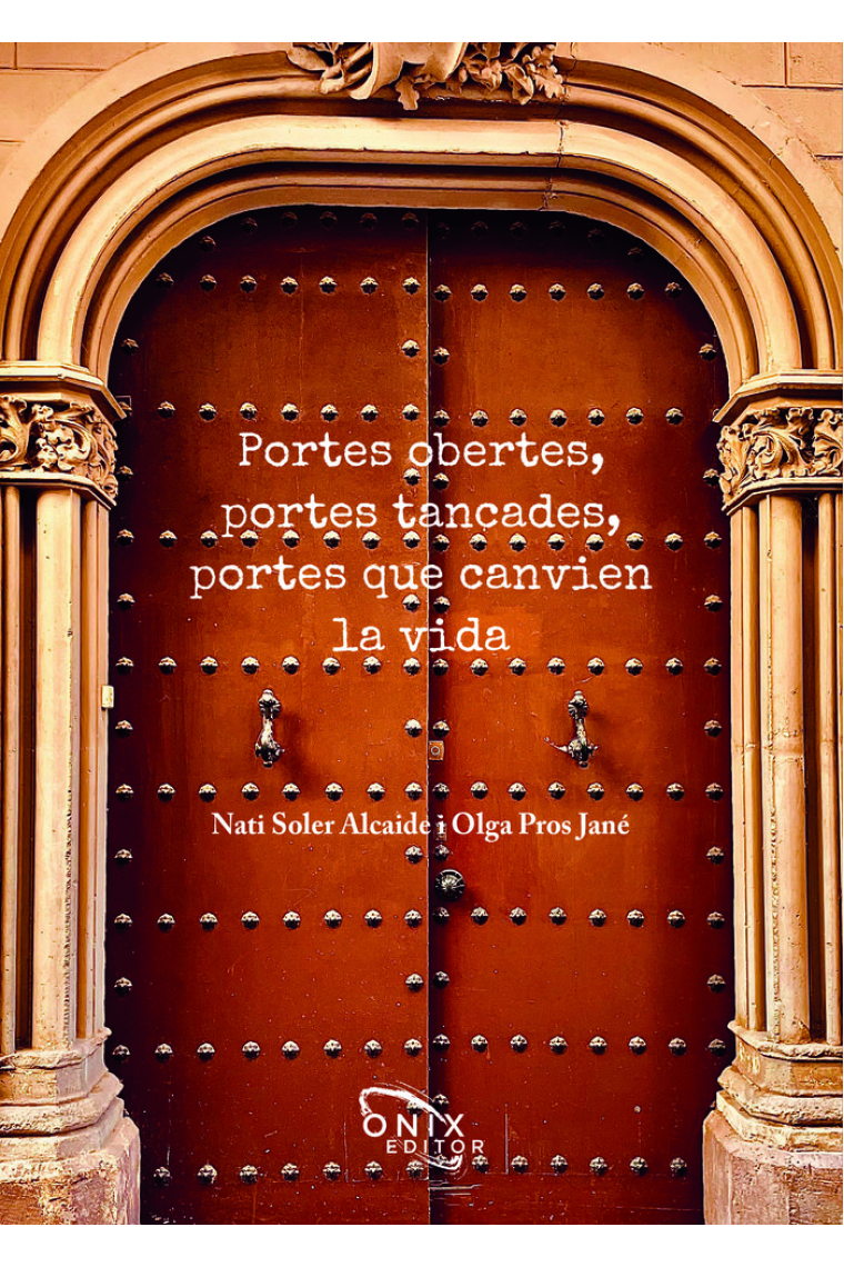 PORTES OBERTES, PORTES TANCADES, PORTES QUE CANVIEN LA VIDA