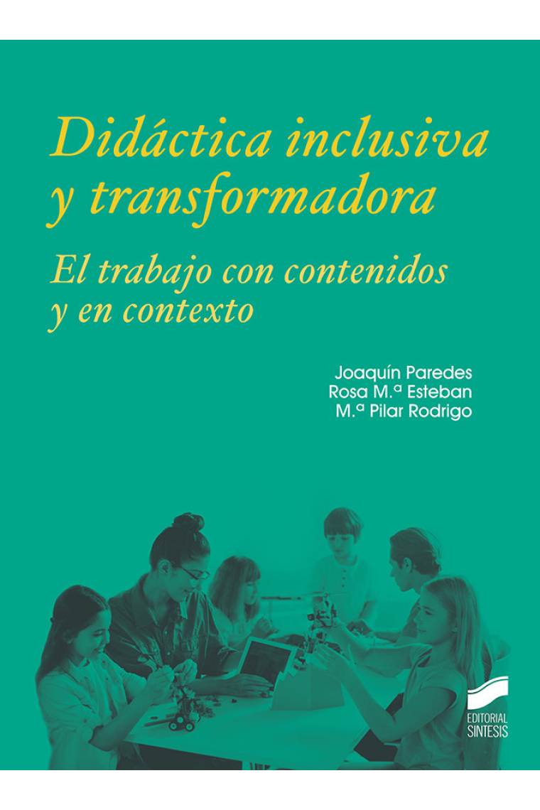 Didáctica inclusiva y transformadora. El trabajo con contenidos y en contexto