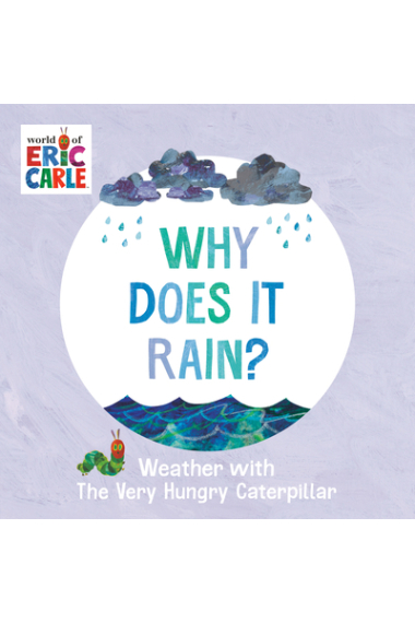 Why Does It Rain?: Weather with The Very Hungry Caterpillar