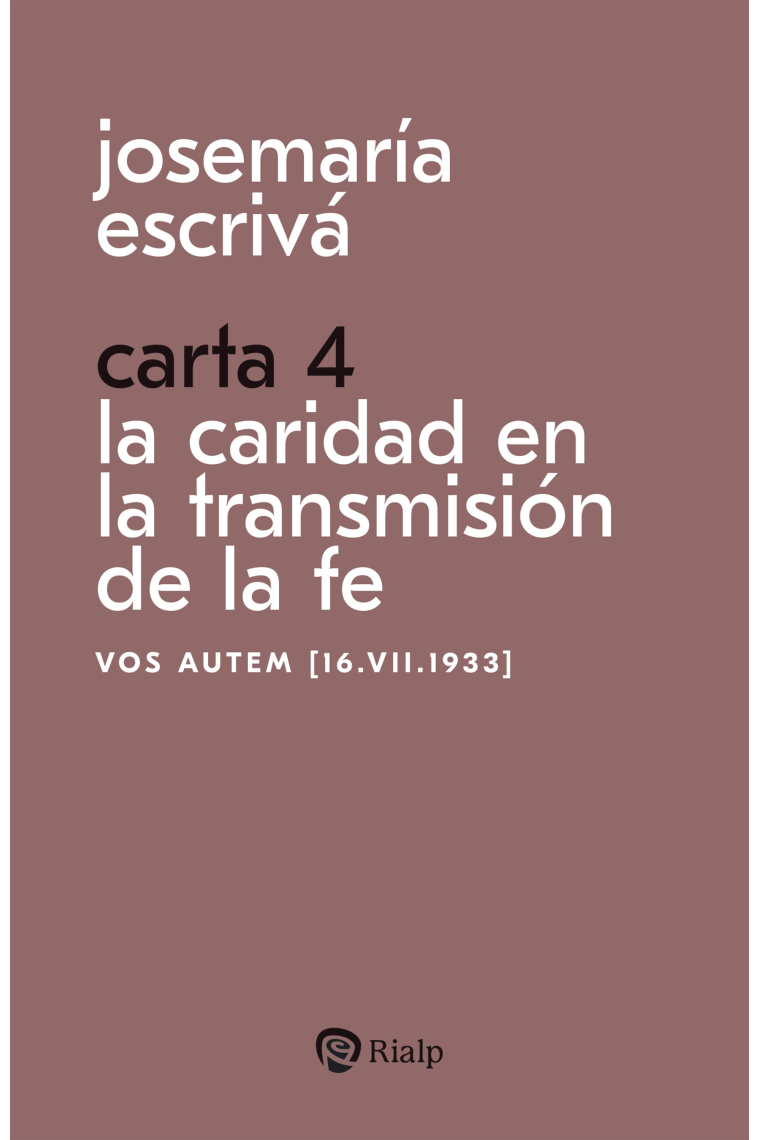 Carta 4. La caridad en la transmisión de la fe. Vos autem [16.VII.1933]