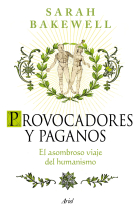 Provocadores y paganos: el asombroso viaje del humanismo