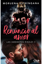 Renuncio al amor (Los Herederos Rinaldi 3)