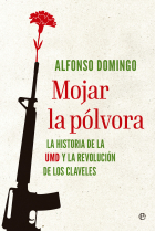 Mojar la pólvora. La historia de la UMD y la Revolución de los claveles