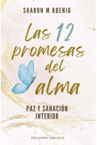 Las 12 promesas del alma. Paz y sanación interior