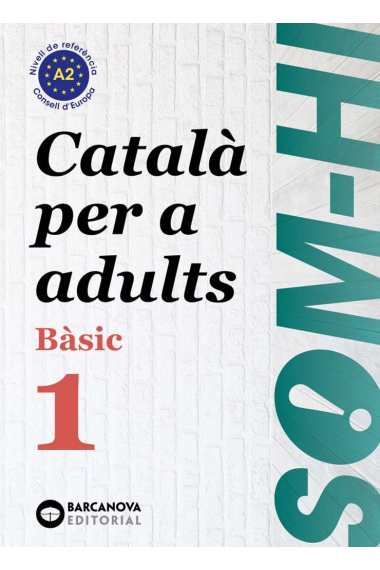 Som-hi! Basic 1. Català per a adults (Nivell A2) Nova edició