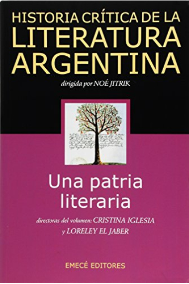 Una patria literaria (Historia crítica de la literatura argentina, Tomo I)