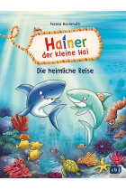 Hainer der kleine Hai - Die heimliche Reise: Start der neuen Reihe für geübte Leseranfängerinnen und Leseanfänger