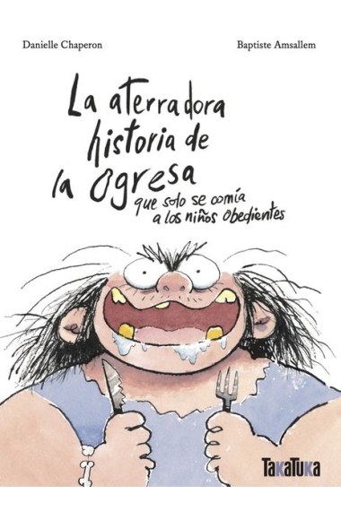 La aterradora historia de la ogresa que solo se comñia a los niños obedientes