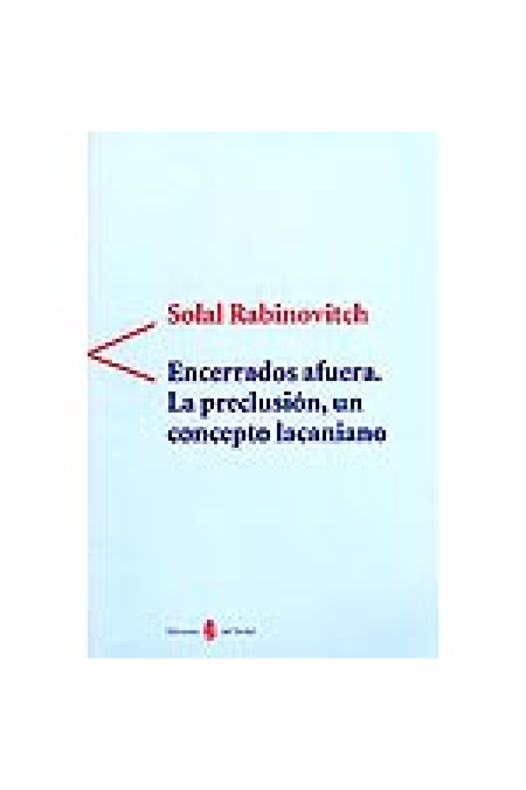 Encerrados afuera. La preculsión, un concepto lacaniano