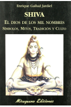 Shiva. El Dios de los mil nombres. Símbolos, mitos, tradición y culto