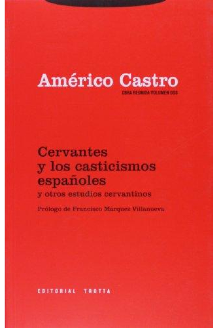 Cervantes y los casticismos españoles y otros estudios cervantinos (Obra reunida, volumen dos)