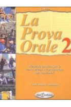 La prova orale 2. Livello intermedio-avanzato B2-C2 (Materiale autentico per la conversazione e la preparazione agli esami orali)