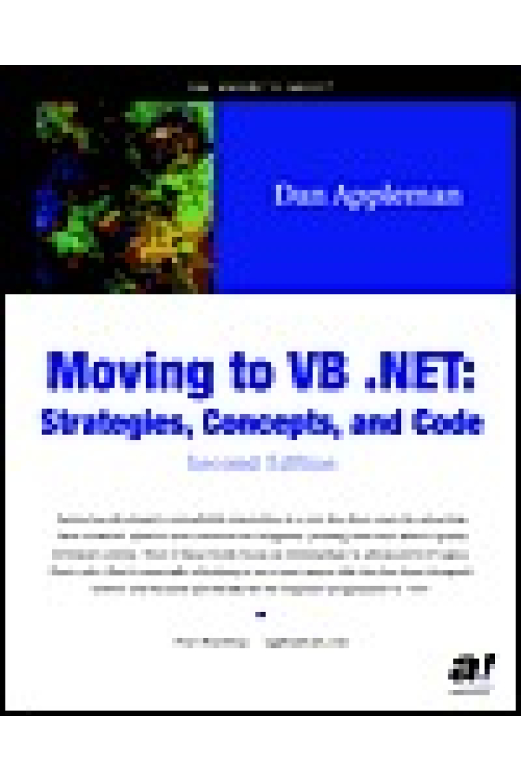 Moving to VB.NET: Strategies, Concepts and Code. Second edition