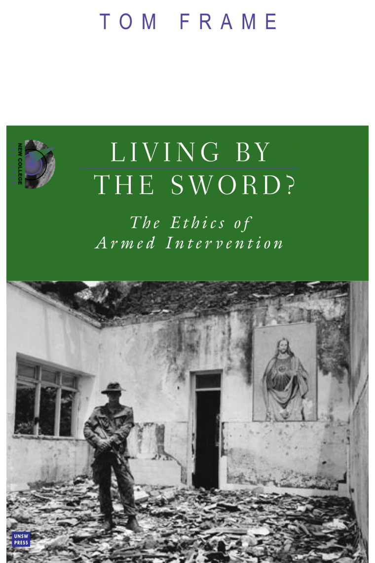 Living by the sword: the ethics of armed intervention