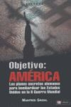 Objetivo: América. Los planes secretos alemanes para bombardear los Estados Unidos en la II Guerra Mundial