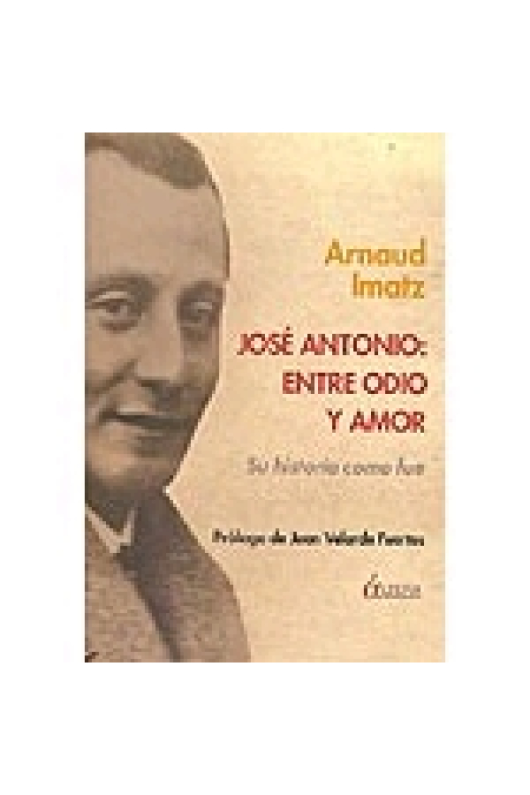 José Antonio: entre odio y amor. Su historia como fue