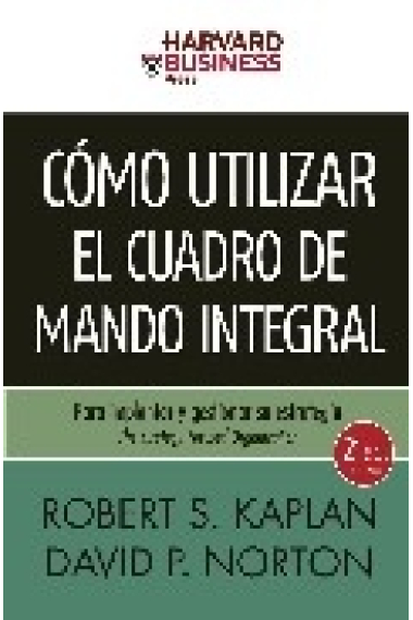 Cómo utilizar el cuadro de mando integral. 2 edición