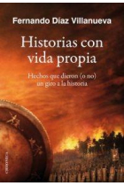 Historias con vida propia. Hechos que dieron (o no) un giro a la historia