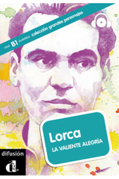 Lorca, la valiente alegría + CD. Nivel B1