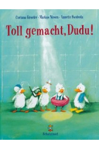 Toll gemacht, Dudu!