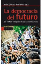 La democracia del futuro. Del 15M a la emergencia de una sociedad civil viva