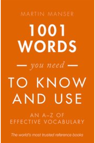 1001 Words You Need to Know and Use. An A-Z of Effective Vocabulary