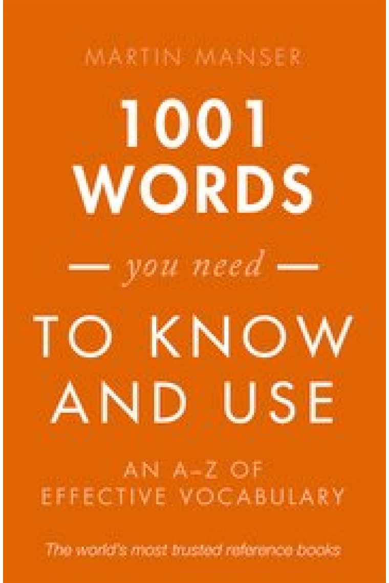 1001 Words You Need to Know and Use. An A-Z of Effective Vocabulary