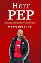 Herr Pep. Crònica des de dins del seu primer any al Bayern de Múnich