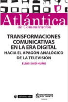 Transformaciones comunicativas en la era digital. Hacia el apagón analógico de la televisión