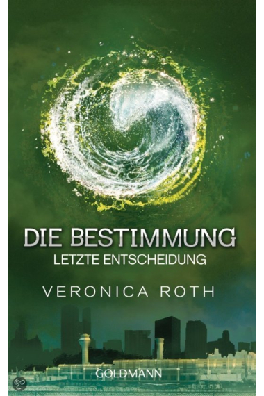 Die Bestimmung - Letzte Entscheidung (Bd. 3)